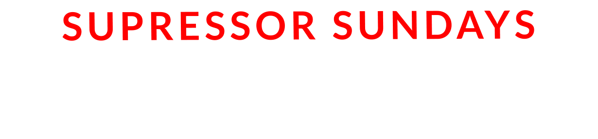 SUPRESSOR SUNDAYS