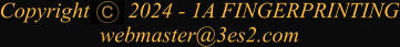Copyright       2024 - 1A FINGERPRINTING webmaster@3es2.com